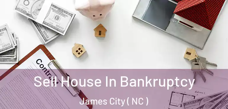  Sell House In Bankruptcy James City ( NC )
