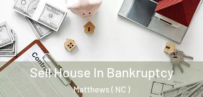  Sell House In Bankruptcy Matthews ( NC )