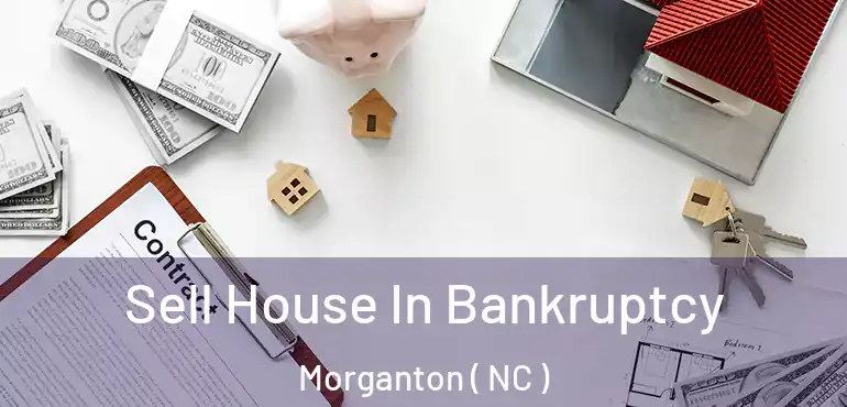  Sell House In Bankruptcy Morganton ( NC )