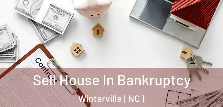  Sell House In Bankruptcy Winterville ( NC )