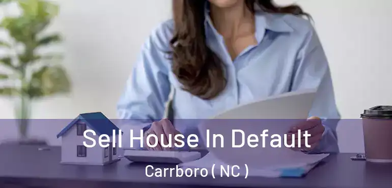  Sell House In Default Carrboro ( NC )