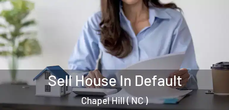  Sell House In Default Chapel Hill ( NC )