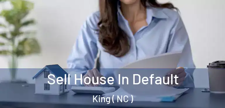  Sell House In Default King ( NC )