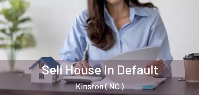  Sell House In Default Kinston ( NC )