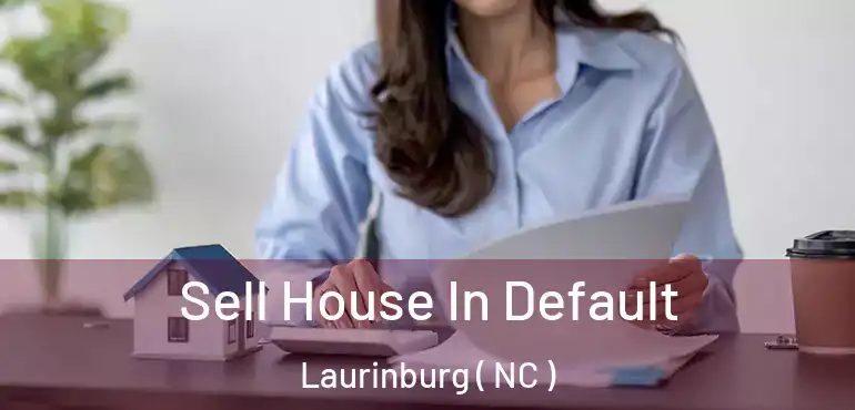  Sell House In Default Laurinburg ( NC )
