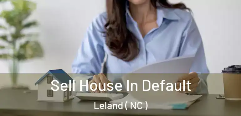  Sell House In Default Leland ( NC )