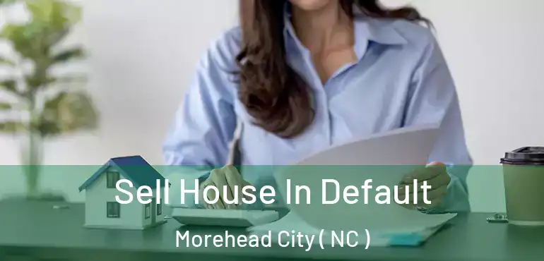  Sell House In Default Morehead City ( NC )