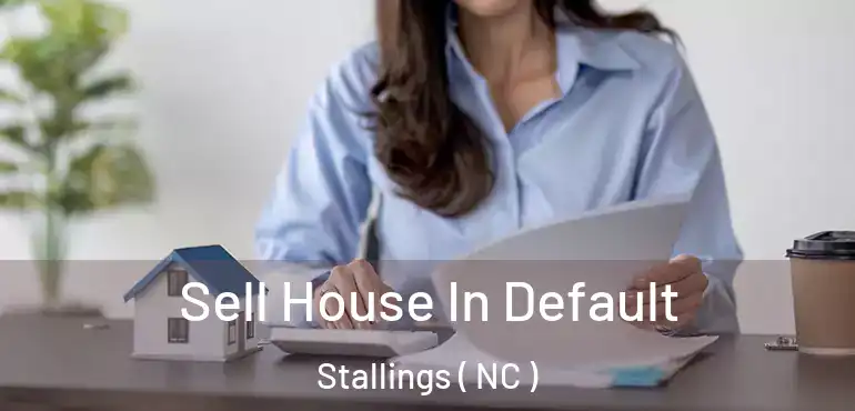  Sell House In Default Stallings ( NC )