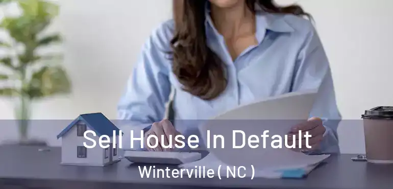  Sell House In Default Winterville ( NC )
