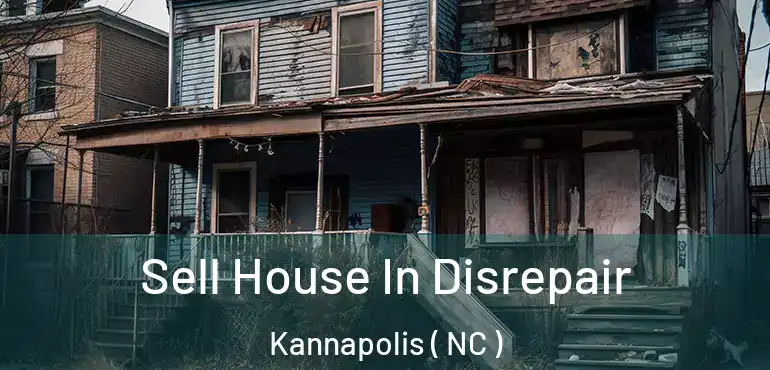 Sell House In Disrepair Kannapolis ( NC )
