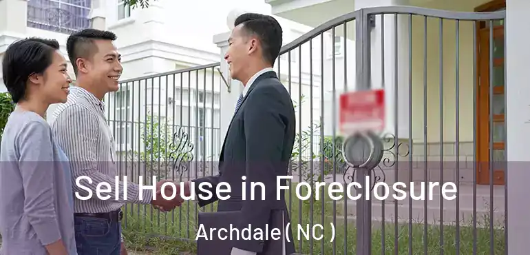  Sell House in Foreclosure Archdale ( NC )