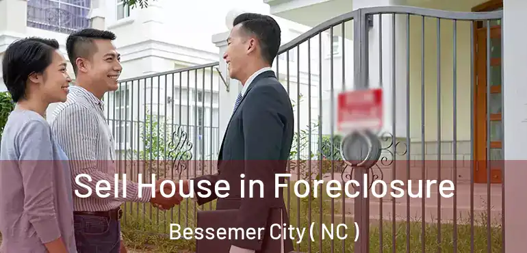  Sell House in Foreclosure Bessemer City ( NC )