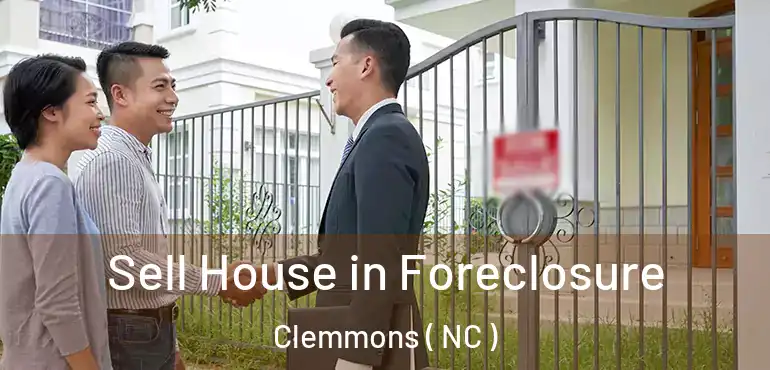  Sell House in Foreclosure Clemmons ( NC )