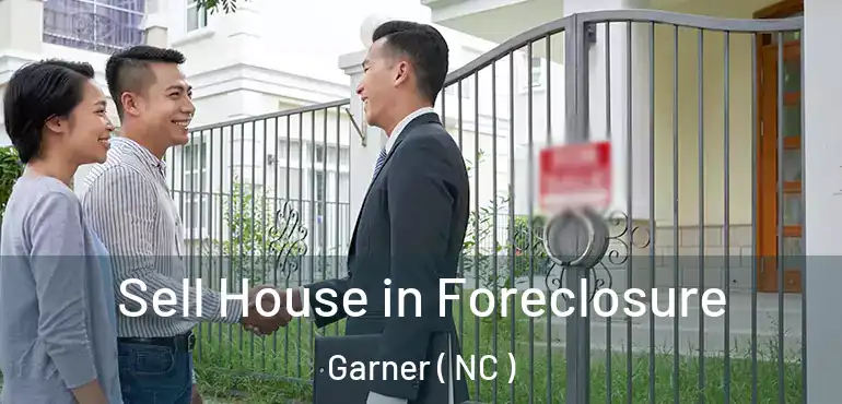  Sell House in Foreclosure Garner ( NC )