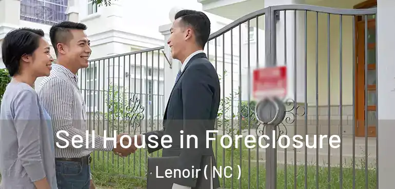  Sell House in Foreclosure Lenoir ( NC )