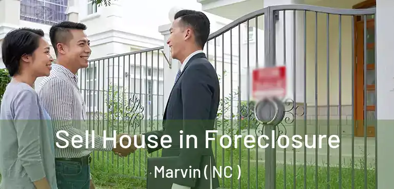  Sell House in Foreclosure Marvin ( NC )