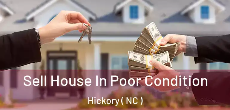  Sell House In Poor Condition Hickory ( NC )