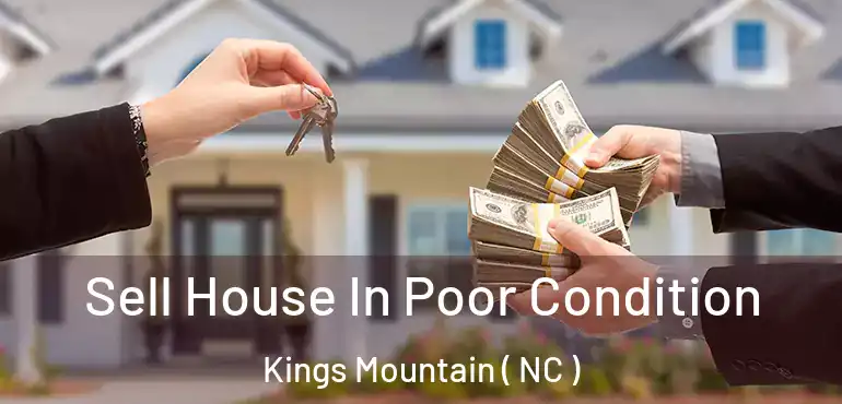  Sell House In Poor Condition Kings Mountain ( NC )