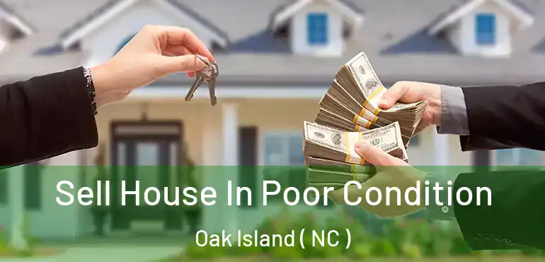  Sell House In Poor Condition Oak Island ( NC )