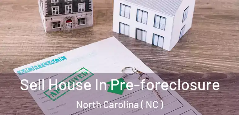  Sell House In Pre-foreclosure North Carolina ( NC )