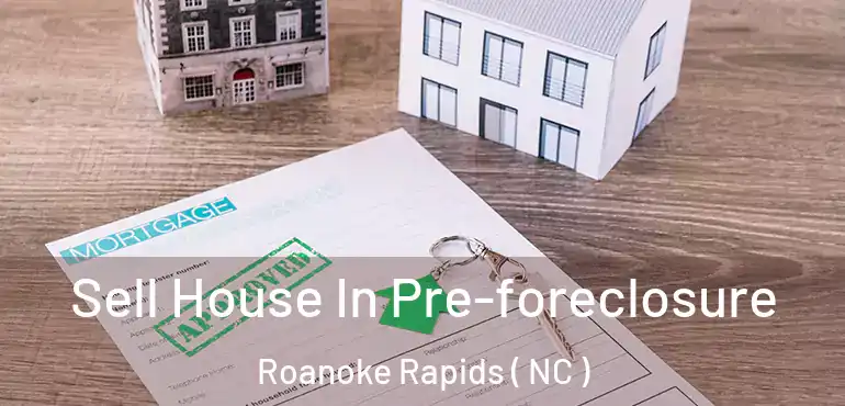  Sell House In Pre-foreclosure Roanoke Rapids ( NC )