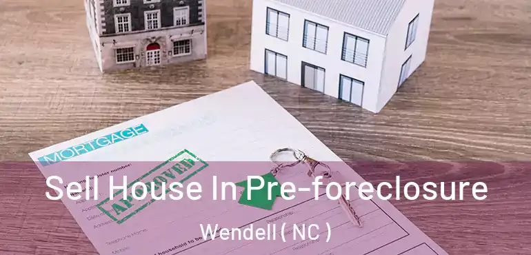  Sell House In Pre-foreclosure Wendell ( NC )