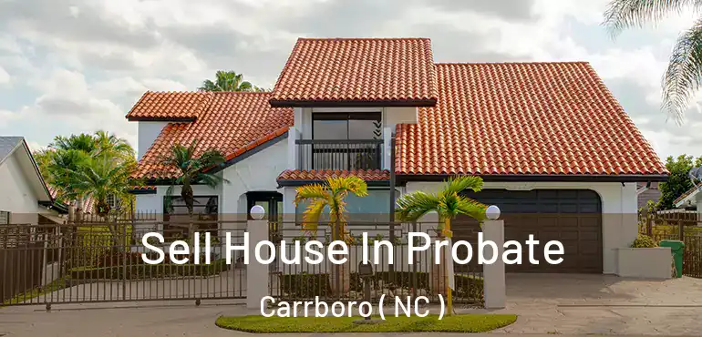  Sell House In Probate Carrboro ( NC )