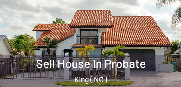  Sell House In Probate King ( NC )