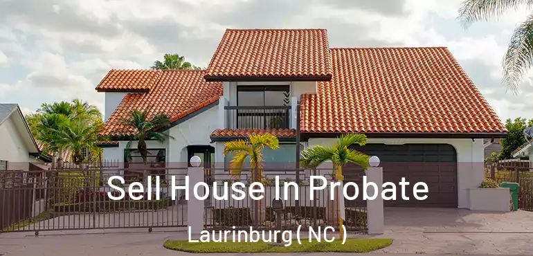  Sell House In Probate Laurinburg ( NC )