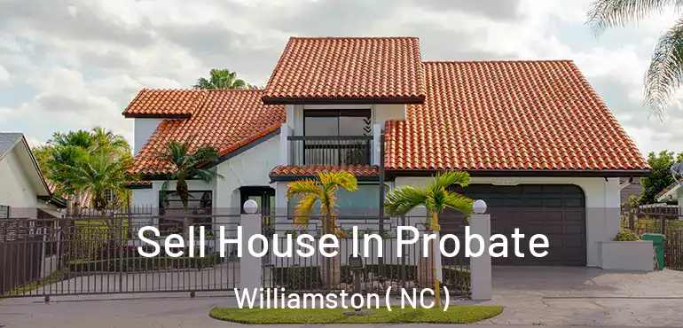  Sell House In Probate Williamston ( NC )