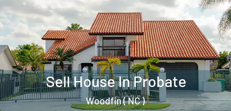  Sell House In Probate Woodfin ( NC )