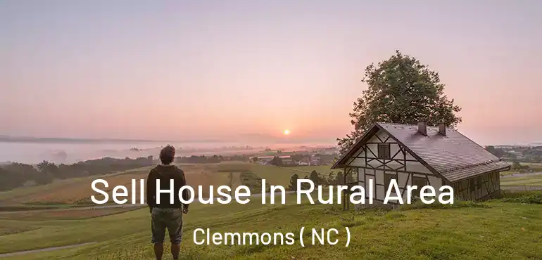  Sell House In Rural Area Clemmons ( NC )