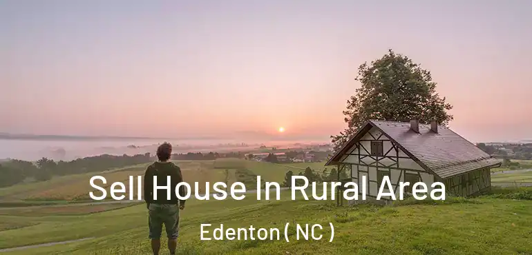  Sell House In Rural Area Edenton ( NC )
