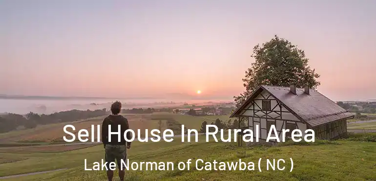  Sell House In Rural Area Lake Norman of Catawba ( NC )