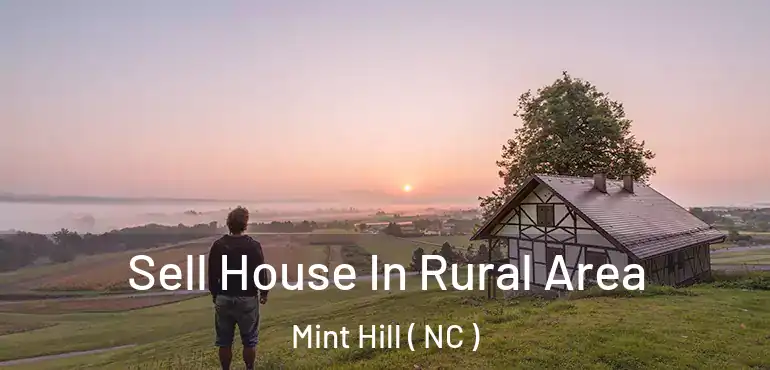  Sell House In Rural Area Mint Hill ( NC )