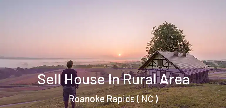  Sell House In Rural Area Roanoke Rapids ( NC )