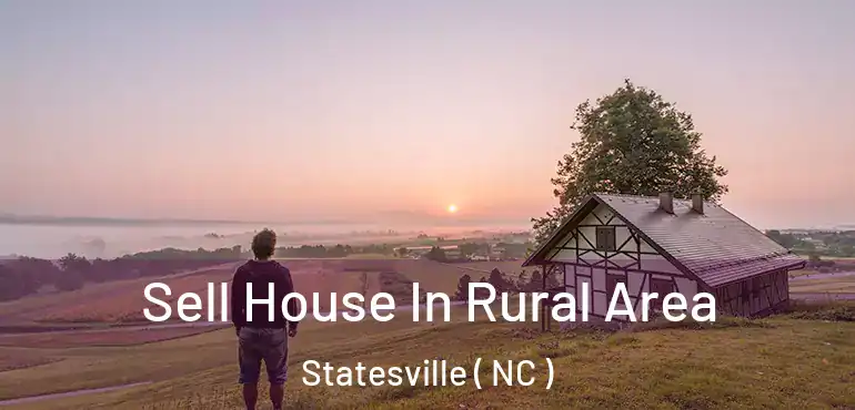  Sell House In Rural Area Statesville ( NC )