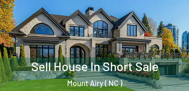  Sell House In Short Sale Mount Airy ( NC )