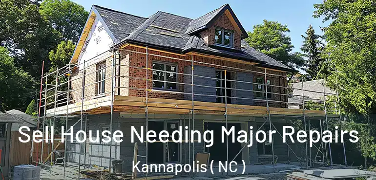  Sell House Needing Major Repairs Kannapolis ( NC )