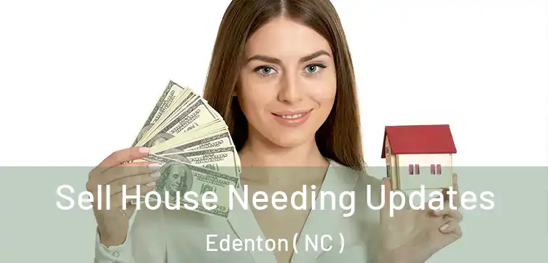  Sell House Needing Updates Edenton ( NC )