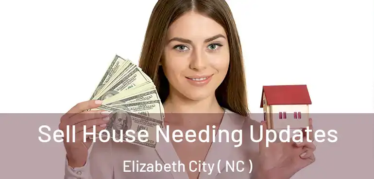  Sell House Needing Updates Elizabeth City ( NC )