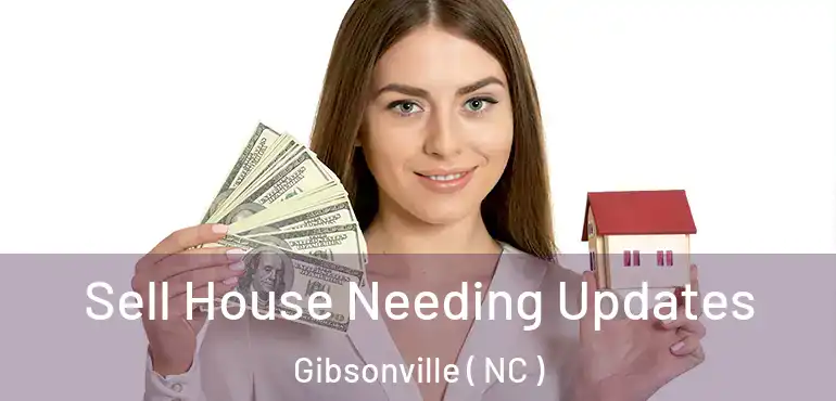  Sell House Needing Updates Gibsonville ( NC )