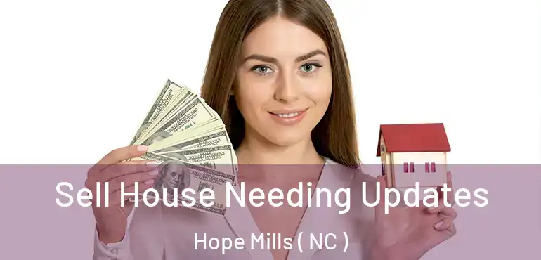 Sell House Needing Updates Hope Mills ( NC )