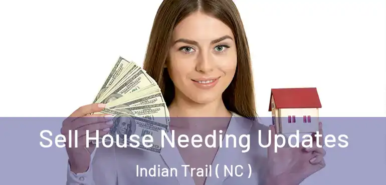  Sell House Needing Updates Indian Trail ( NC )