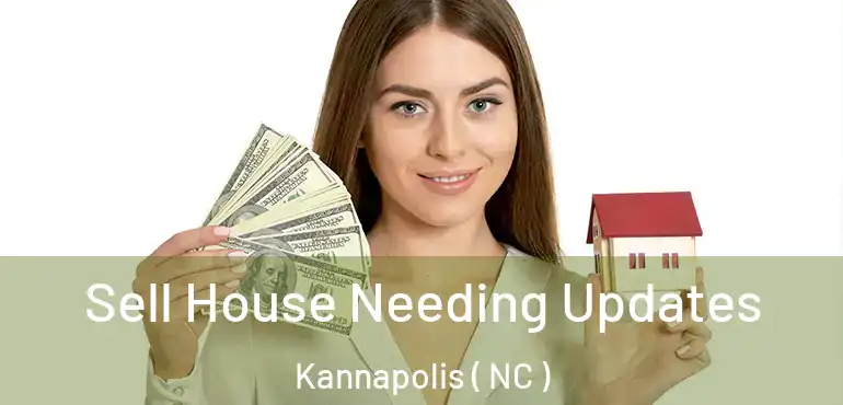  Sell House Needing Updates Kannapolis ( NC )