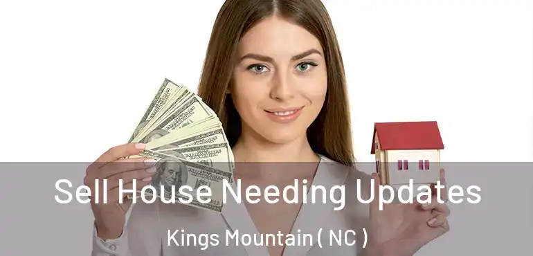  Sell House Needing Updates Kings Mountain ( NC )