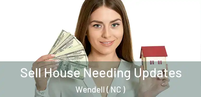  Sell House Needing Updates Wendell ( NC )