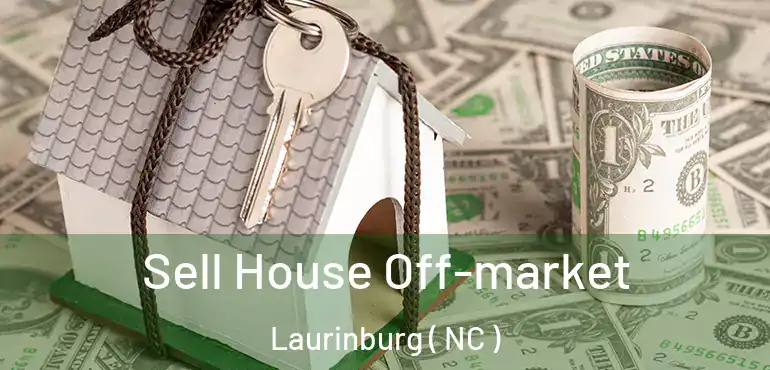  Sell House Off-market Laurinburg ( NC )