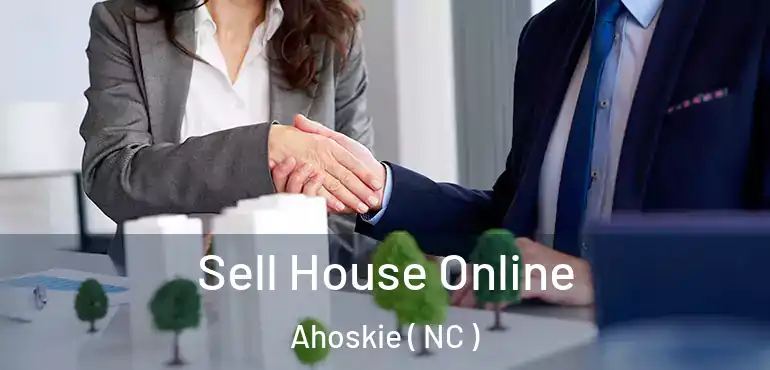  Sell House Online Ahoskie ( NC )