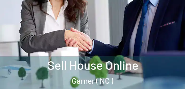  Sell House Online Garner ( NC )